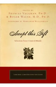 Accept This Gift: Selections from a Course in Miracles