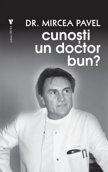 Cunoști un doctor bun? - Paperback brosat - Mircea Pavel