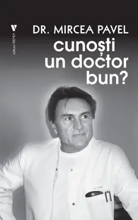 Cunoști un doctor bun? - Paperback brosat - Mircea Pavel