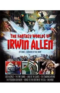 The Fantasy Worlds of Irwin Allen