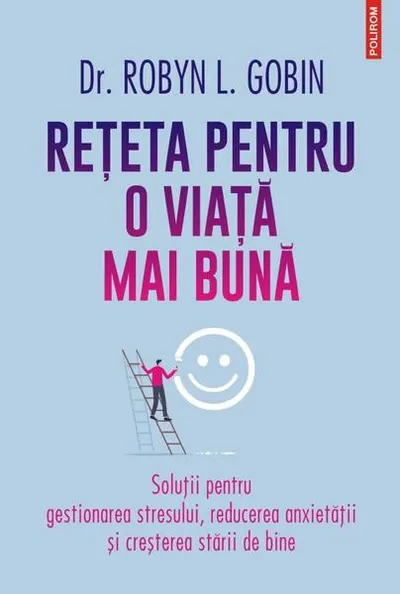 Reţeta pentru o viaţă mai bună - Paperback brosat - Dr. Robyn L. Gobin