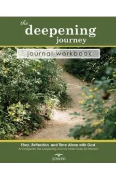 The Deepening Journey Journal Workbook: Story, Reflection and Time Alone with God