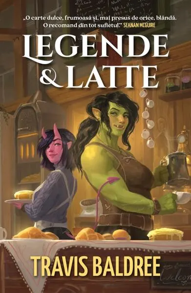 Legende & Latte - Paperback brosat - Travis Baldree