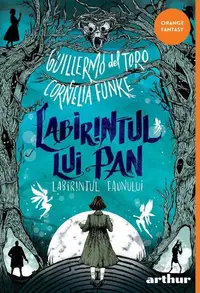 Labirintul lui Pan: Labirintul faunului - Paperback brosat - Cornelia Funke, Guillermo del Toro