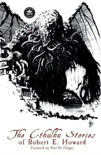 The Cthulhu Stories of Robert E. Howard