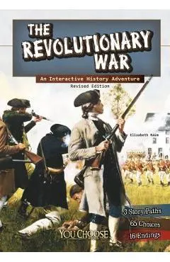 The Revolutionary War: An Interactive History Adventure