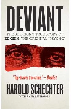 Deviant: The Shocking True Story of Ed Gein, the Original Psycho