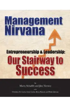 Management Nirvana: Entrepreneurship & Leadership: Our Stairway to Success