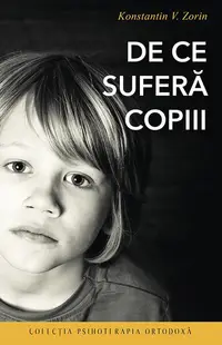 De ce suferă copiii - Paperback brosat - Konstantin V. Zorin