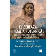 Elibereaza femeia puternica. Dragostea imaculata a Sfintei Fecioare pentru sufletul neimblanzit