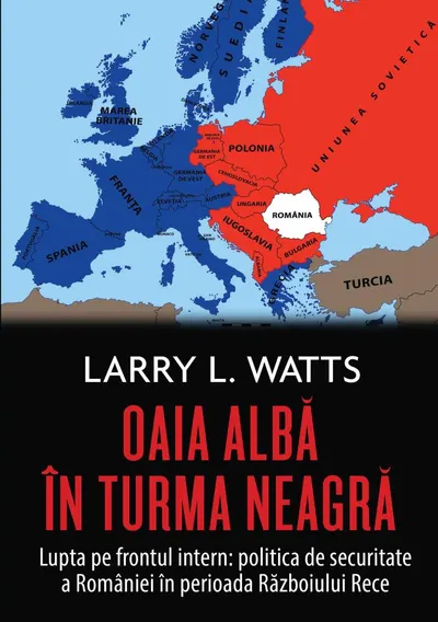 Oaia albă în turma neagră. Politica de securitate a României în perioada războiului rece
