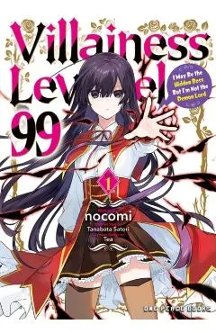 Villainess Level 99 Volume 1: I May Be the Hidden Boss But I'm Not the Demon Lord