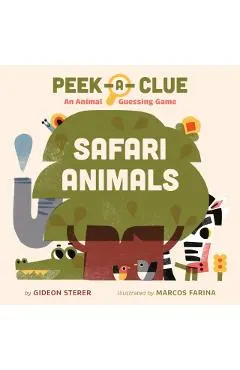 Peek-A-Clue: Safari Animals: An Animal Guessing Game