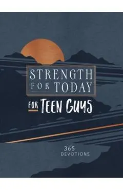 Strength for Today for Teen Guys: 365 Devotions