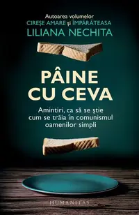 Pâine cu ceva - Paperback brosat - Liliana Nechita