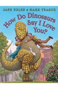 How Do Dinosaurs Say I Love You?