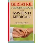 Geriatrie si geropatologie pentru asistenti medicali