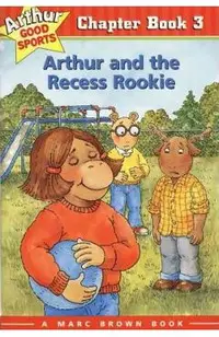 Arthur and the Recess Rookie: Arthur Good Sports Chapter Book 3