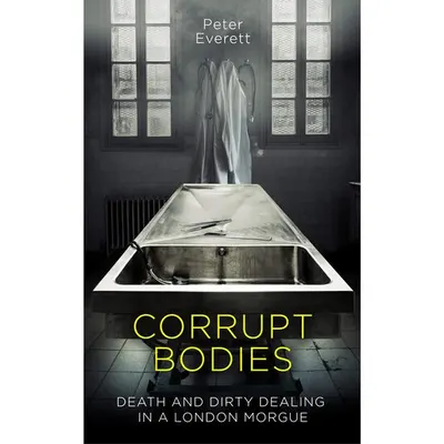 Corrupt Bodies