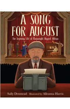 A Song for August: The Inspiring Life of Playwright August Wilson