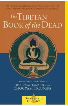 The Tibetan Book of the Dead: The Great Liberation Through Hearing in the Bardo