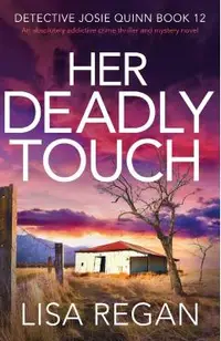 Her Deadly Touch: An absolutely addictive crime thriller and mystery novel