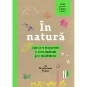 In natura. Cum sa te deconectezi si sa te regasesti prin mindfulness
