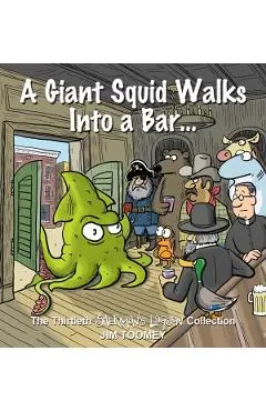 A Giant Squid Walks Into a Bar . . .: The Thirtieth Sherman's Lagoon Collection Volume 30