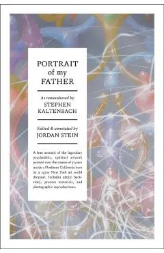 Stephen Kaltenbach: Portrait of My Father