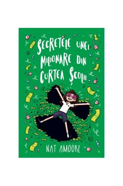 Secretele unei milionare din curtea școlii - Hardcover - Nat Amoore