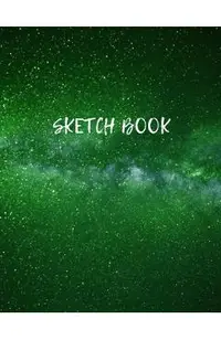 Sketch Book: Space Activity Sketch Book For Kids Notebook For Drawing, Sketching, Painting, Doodling, Writing Sketch Book For Child