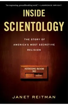 Inside Scientology: The Story of America's Most Secretive Religion