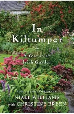 In Kiltumper: A Year in an Irish Garden