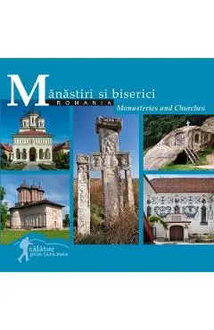 Romania. Manastiri si biserici. Monasteries and Churches. Calator prin tara mea