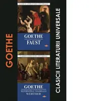 Pachet Goethe: 1. Faust; 2. Suferintele tanarului werther
