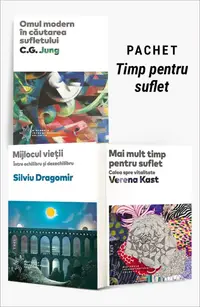 Pachet - Timp pentru suflet. Omul modern în căutarea sufletului/Mijlocul vieții/Mai mult timp pentru suflet