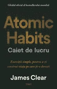 Atomic Habits. Caiet de lucru