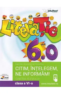 LiteraTie. Citim, intelegem, ne informam - Clasa 6 - Caietul elevului