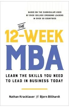 The 12-Week MBA: Learn the Skills You Need to Lead in Business Today