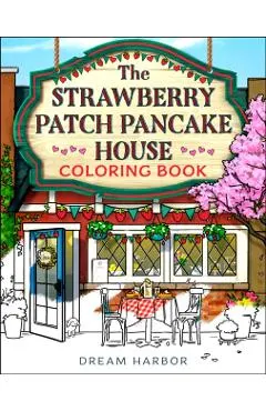 The Strawberry Patch Pancake House Coloring Book