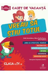 Caiet de vacanta - Clasa 4 - Vreau sa stiu totul