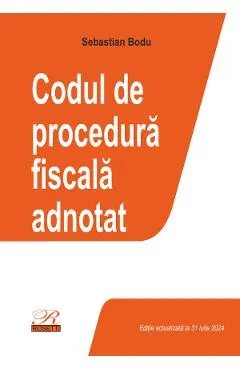 Codul de procedura fiscala adnotat Act. 31 iulie 2024