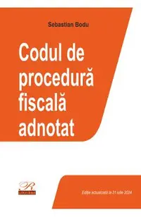 Codul de procedura fiscala adnotat Act. 31 iulie 2024