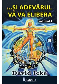 ... Si adevarul va va elibera, volumul 1