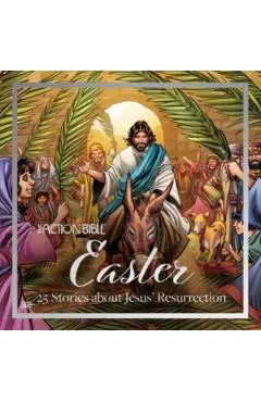 The Action Bible Easter: 25 Stories about Jesus' Resurrection