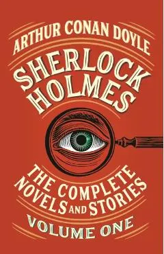 Sherlock Holmes: The Complete Novels and Stories, Volume I