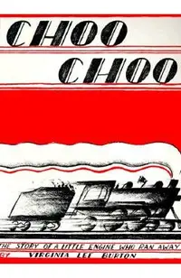 Choo Choo: The Story of a Little Engine Who Ran Away