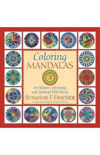 Coloring Mandalas 2: For Balance, Harmony, and Spiritual Well-Being