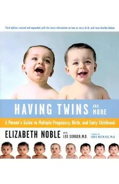 Having Twins--And More: A Parent's Guide to Multiple Pregnancy, Birth, and Early Childhood