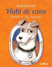 Viață de câine - Hardcover - Sașa Ciornîi